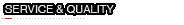 Service and Quality